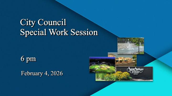 Thumbnail image for St. Anthony Special City Council Work Session 2-4-26