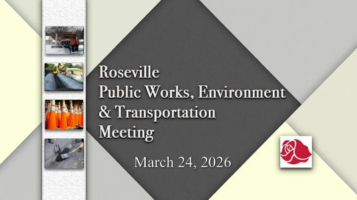 Thumbnail image for LIVE Roseville Public Works, Environment & Transportation Commission Meeting - 3.24.2026