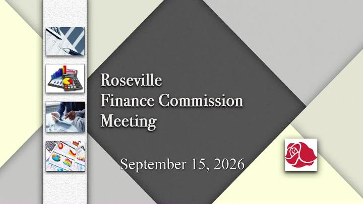 Thumbnail image for LIVE Roseville Finance Commission Meeting - 9.15.2026